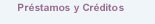 Préstamos y Créditos