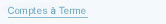 Comptes à terme