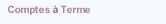 Comptes à terme